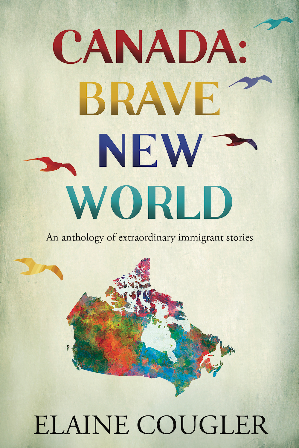 Canada Brave New World Elaine Cougler Cover