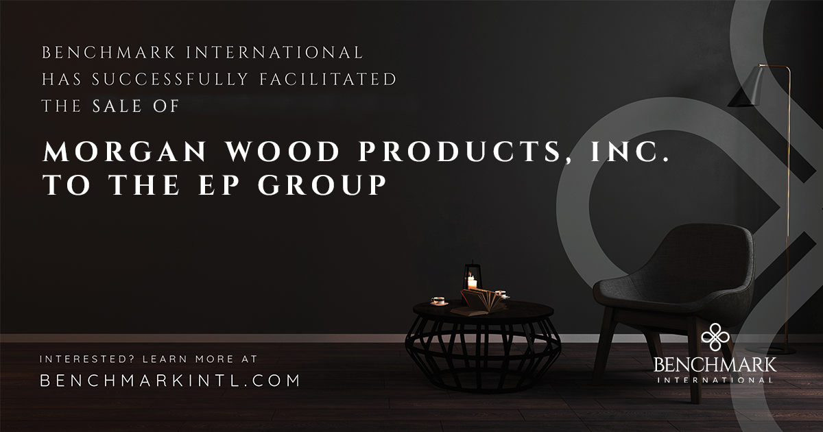 Benchmark International facilitated the sale of Morgan Wood Products, Inc. to the EP Group
