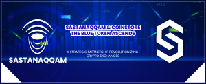 Sastanaqqam and Coinstore Announce a Groundbreaking Partnership: The Rise of the BLUE Token