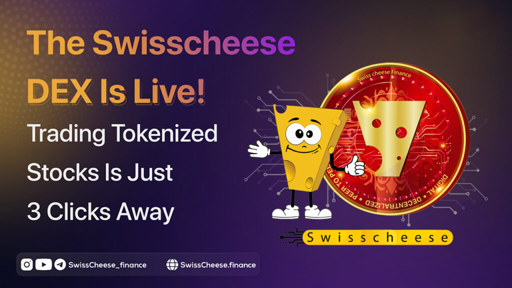 Swisscheese Enhances DeFi Landscape with Rollout of Decentralized Stock Trading DEX