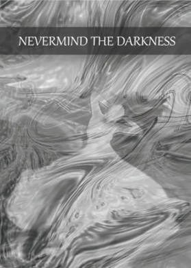 Never Mind The Darkness 1