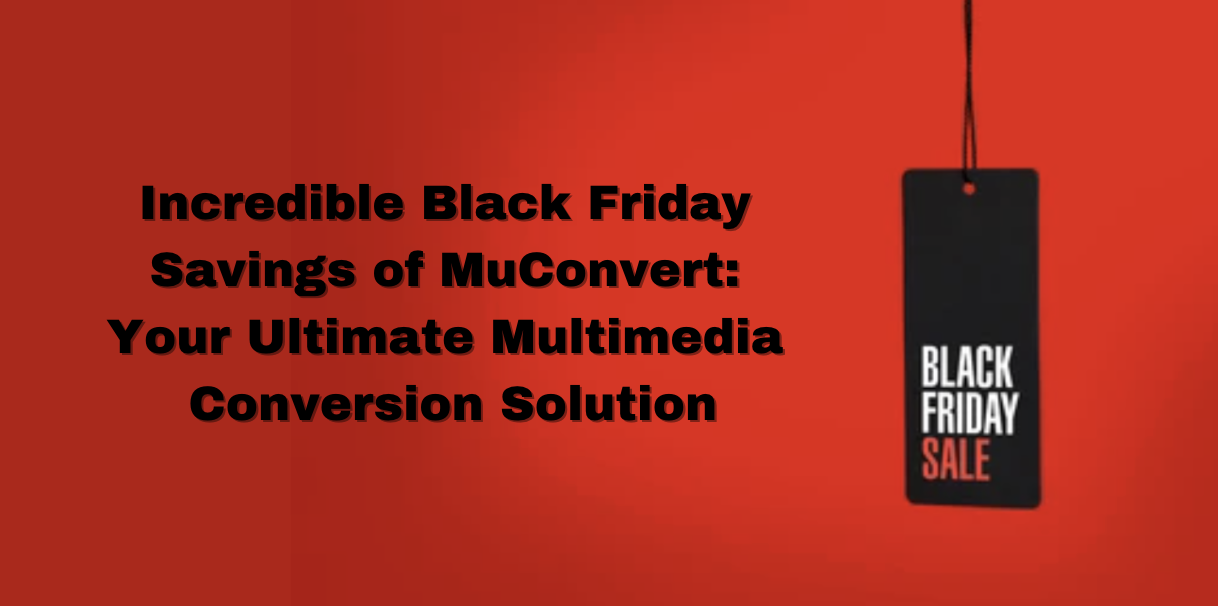muconvert black friday sale
