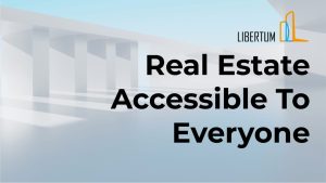 Libertum Launches Innovative Real Estate Investment Platform: Democratizing Property Investment