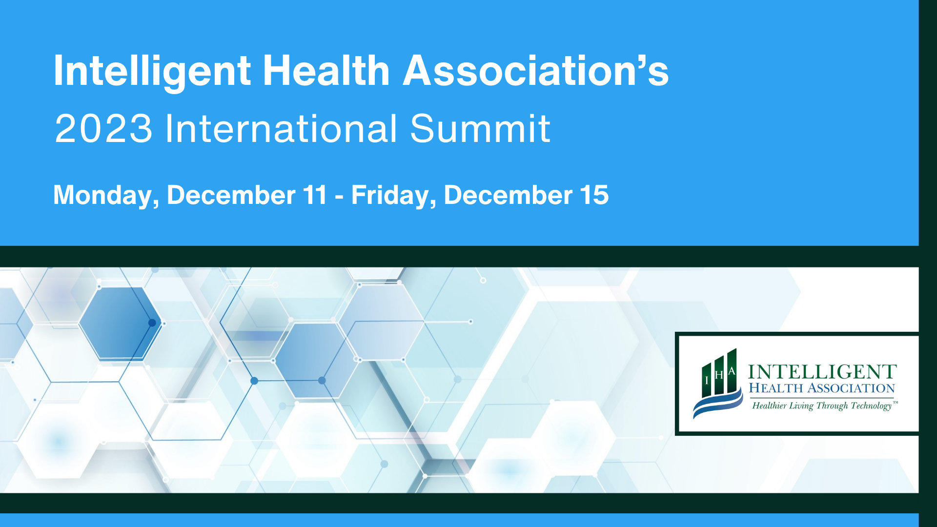 The Intelligent Health Association&#39;s 2023 International Summit starts on Monday, December 11
