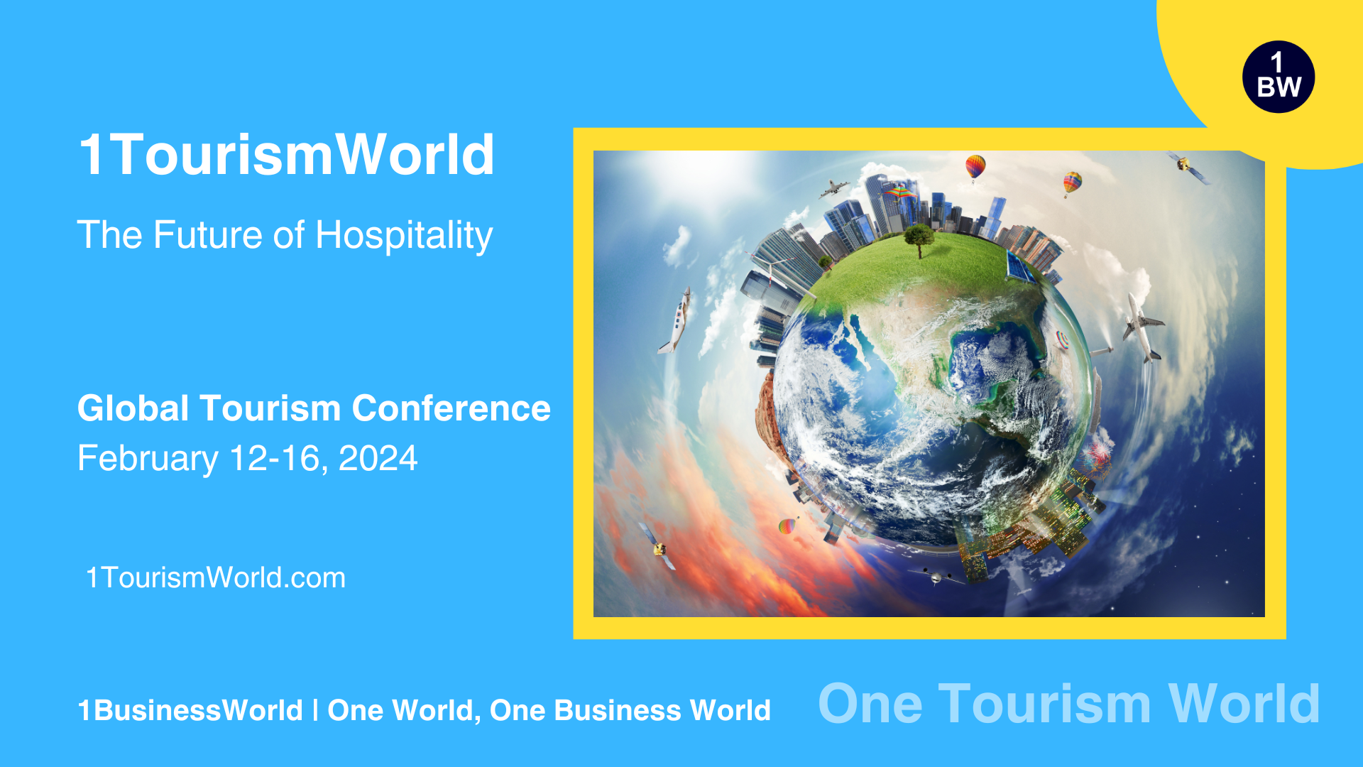 The 1TourismWorld Conference starts on Monday, February 12