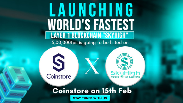 Coinstore is going to list world’s fastest Layer 1 blockchain 500,000tps: Skyhigh Coin