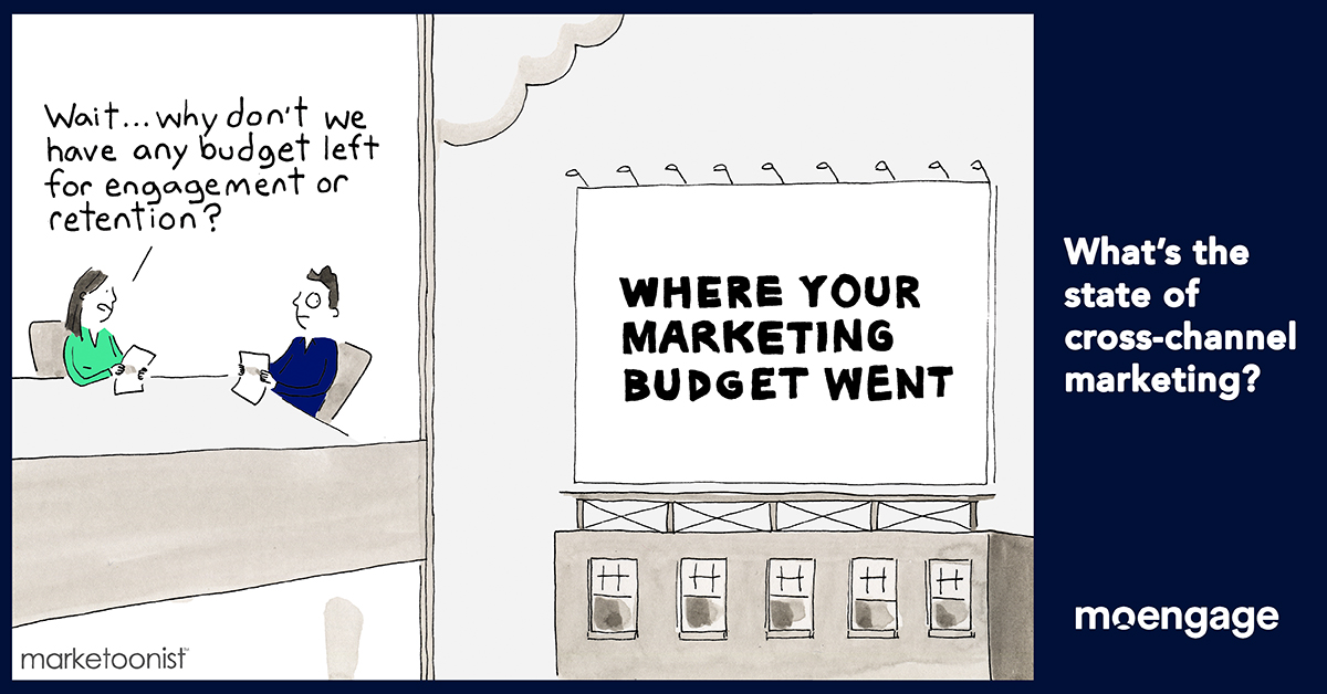 Marketoonist Founder Tom Fishburne has created several exclusive new cartoons for the report inspired by the findings of the survey. Source: MoEngage