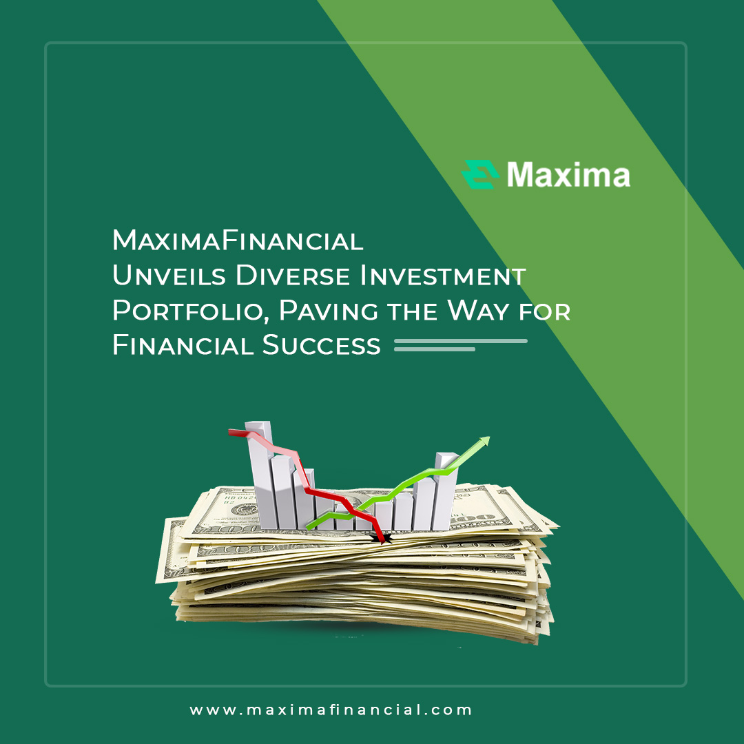 Maxima Financial: Leading the Way in Diverse Investment Opportunities