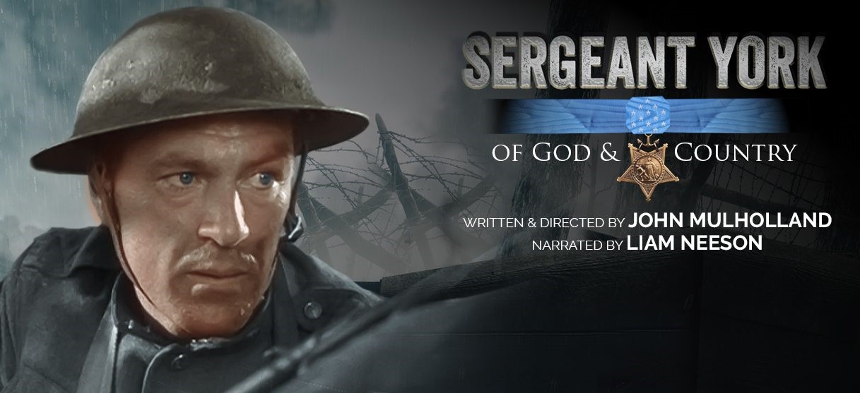 Sergeant york documentary written directed by John Mulholland Nar Liam Neeson Produced by Richard Za