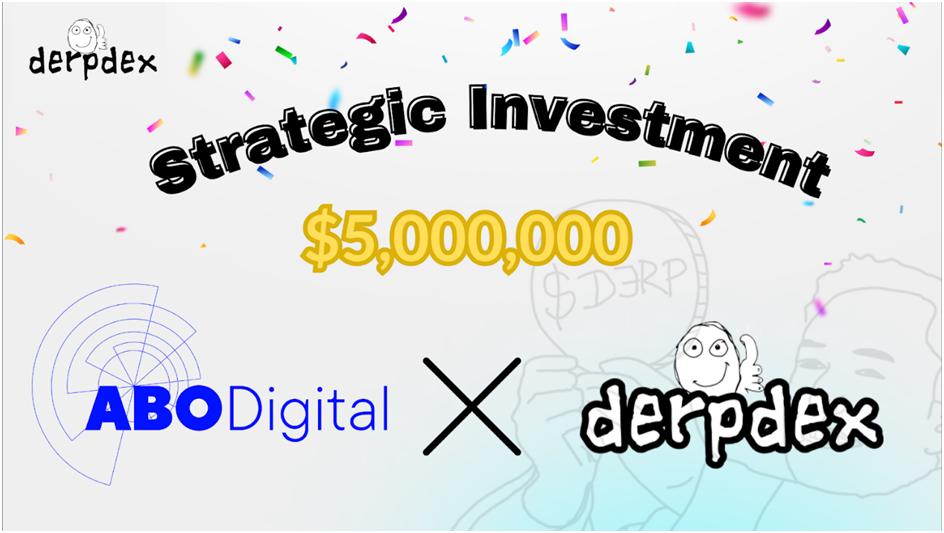 DerpDEX.com ($DERP) receives multi-million dollar strategic investment from ABO Digital