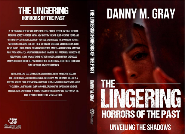 Taking Mystery to the Next Level: Danny Gray’s Latest Thriller, “The Lingering Horrors of the Past”